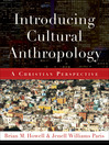 Introducing Cultural Anthropology (eBook): A Christian Perspective